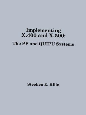 Implementing X.400 and X.500: The Pp and Quipu Systems