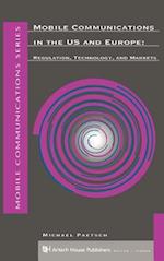 Mobile Communications in the U.S. and Europe: Regulation, Technology, and Markets 