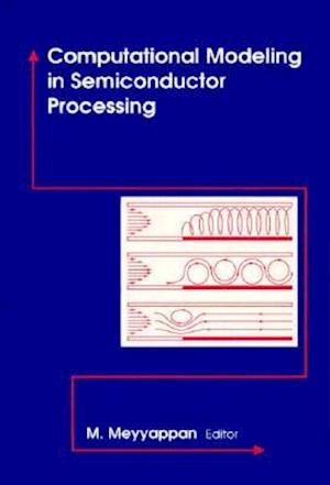 Computational Modeling in Semiconductor Processing