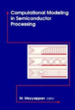 Computational Modeling in Semiconductor Processing