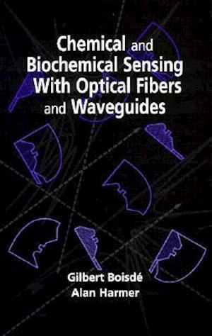 Chemical and Biochemical Sensing with Optical Fibers and Waveguides
