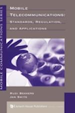 Mobile Telecommunications: Standards, Regulation, and Applications 