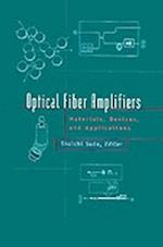 Optical Fiber Amplifiers: Materials, Devices, and Applications 
