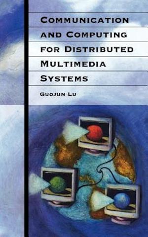 Communication and Computing for Distributed Multimedia Systems