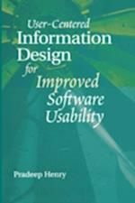 User-Centered Information Design for Improved Software Usability 