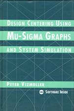 Design Centering Using Mu-SIGMA Graphics and System Simulation [With CD-ROM]