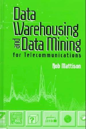 Data Warehousing and Data Mining for Telecommunications