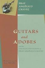 Guitars and Adobes, and the Uncollected Stories of Fray Angélico Chávez