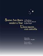 Some Are Born Under a Star/Unos Nacen Con Estrella