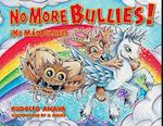 No More Bullies!/¡no Más Bullies