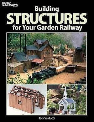 Building Structures for Your Garden Railway