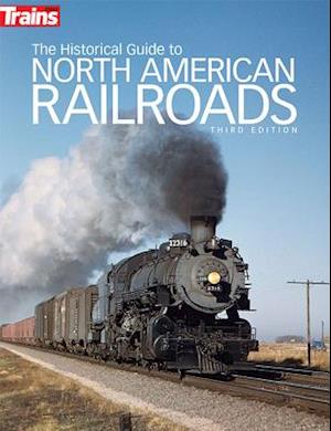The Historical Guide to North American Railroads