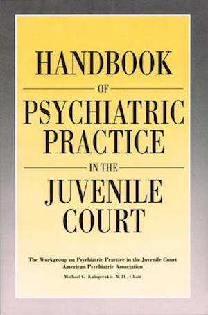 Handbook of Psychiatric Practice in the Juvenile Court