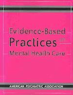 Evidence-Based Practices in Mental Health Care