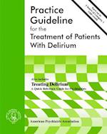American Psychiatric Association Practice Guideline for the Treatment of Patients With Delirium