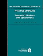 The American Psychiatric Association Practice Guideline for the Treatment of Patients with Schizophrenia