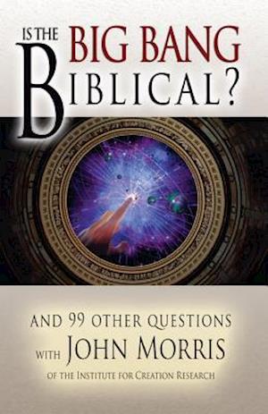 Is the Big Bang Biblical?