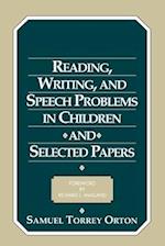 Reading, Writing, and Speech Problems in Children and Selected Papers