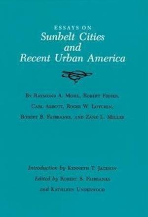 Essays on Sunbelt Cities and Recent Urban America