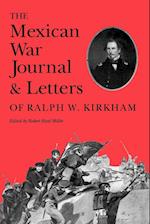 The Mexican War Journal and Letters of Ralph W. Kirkham
