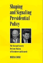 Shaping and Signaling Presidential Policy