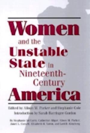 Women and the Unstable State in Nineteenth-Century America