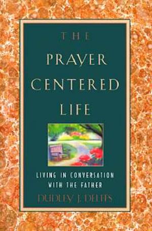 The Prayer-Centered Life