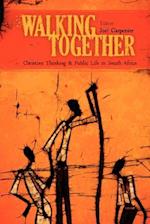 Walking Together: Christian Thinking and Public Life in South Africa 