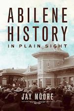 Abilene History in Plain Sight