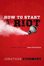 How to Start a Riot