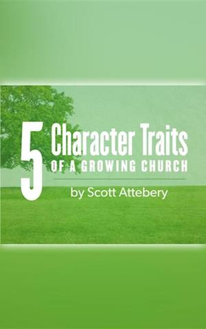 Five Character Traits of a Growing Church