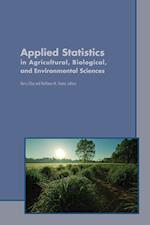 Applied Statistics in Agricultural, Biological, and Environmental Sciences