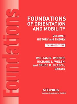 Foundations of Orientation and Mobility, 3rd Edition