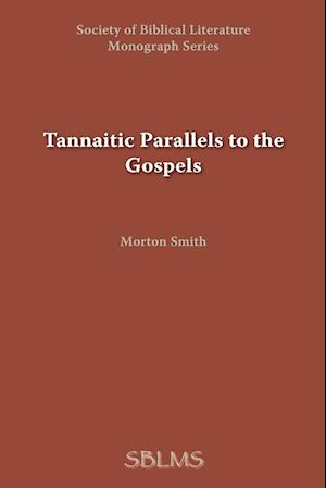 Tannaitic Parallels to the Gospels