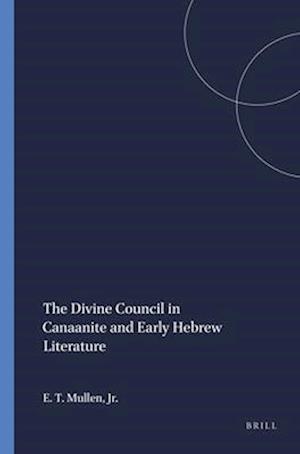 The Divine Council in Canaanite and Hebrew Literature