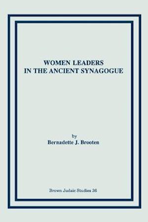 Women Leaders in the Ancient Synagogue