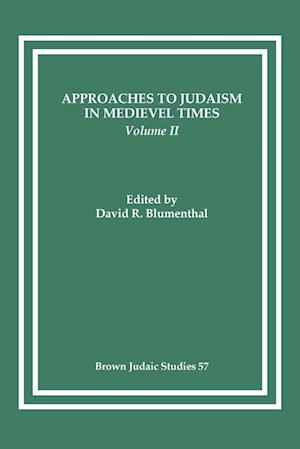 Approaches to Judaism in Medieval Times, Volume II