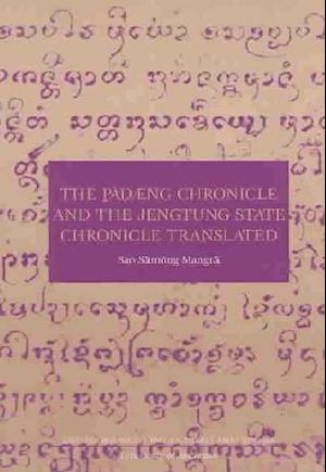 The Padaeng Chronicle and the Jengtung State Chronicle Translated