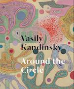 Vasily Kandinsky: Around the Circle