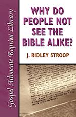 Why Do People Not See the Bible Alike