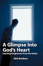 A Glimpse Into God's Heart: Learning Forgiveness From the Father 
