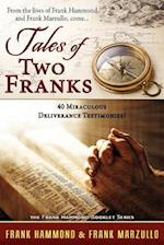 Tales of Two Franks - 40 Deliverance Testimonies