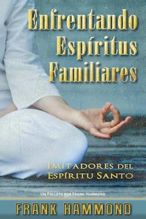 Enfrentando Espiritus Familiares