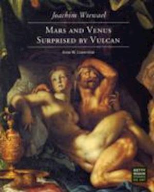 Joachim Wtewael –Mars and Venus Surprised by Vulcan