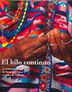 El Hilo Continuo - La Conservacion de Las Tradiciones Textiles de Oaxaca
