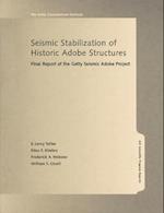 Seismic Stabilization of Historic Adobe Structures  – Final Report of the Getty Seismic Adobe Project