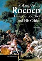 Making up the Rococo – Francois Boucher and his Critics