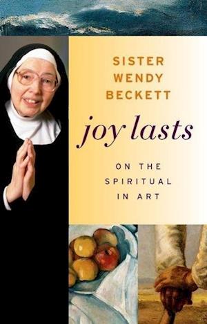 Joy Lasts – On the Spiritual in Art