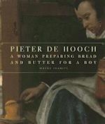 Pieter de Hooch – A Woman Preparing Bread and Butter for a Boy