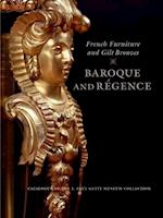French Furniture and Gilt Bronzes – Baroque and Regence